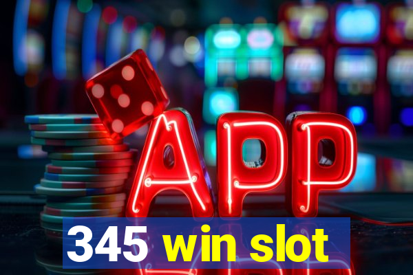 345 win slot